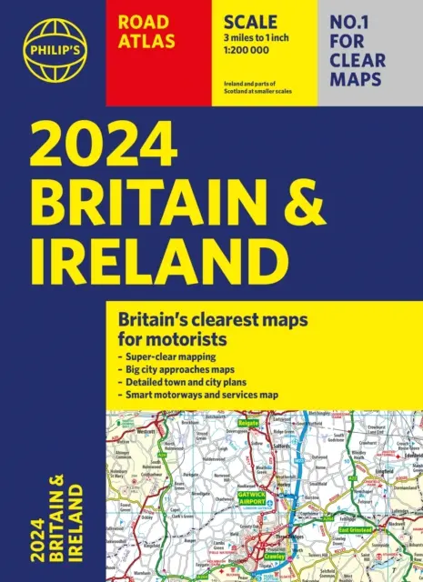 2024 Philip's Road Atlas Britain and Ireland (Nagy-Britannia és Írország útatlasza) - A4-es papírkötésben - 2024 Philip's Road Atlas Britain and Ireland - A4 Paperback