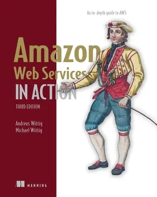 Amazon Web Services in Action, harmadik kiadás: An In-Depth Guide to Aws - Amazon Web Services in Action, Third Edition: An In-Depth Guide to Aws