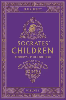 Szókratész gyermekei II. kötet: Középkori filozófusok - Socrates' Children Volume II: Medieval Philosophers