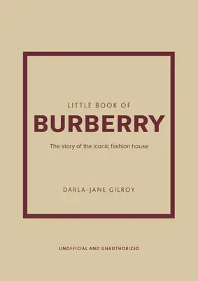 A Burberry kis könyve: Az ikonikus divatház története - Little Book of Burberry: The Story of the Iconic Fashion House