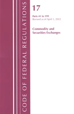 Sbírka federálních předpisů, hlava 17 Komoditní burzy a burzy cenných papírů 41-199 2022 (Úřad federálního registru (U S )) - Code of Federal Regulations, Title 17 Commodity and Securities Exchanges 41-199 2022 (Office of the Federal Register (U S ))