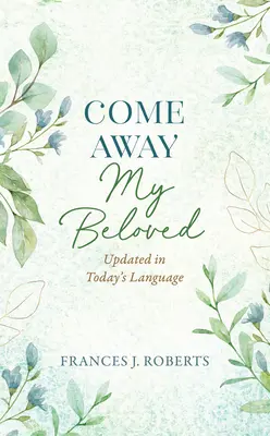 Come Away My Beloved Updated: Frissítve mai nyelven - Come Away My Beloved Updated: Updated in Today's Language