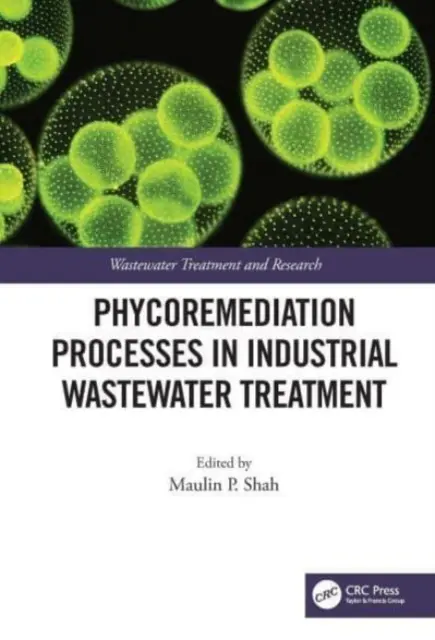 Fikorremediációs folyamatok az ipari szennyvízkezelésben - Phycoremediation Processes in Industrial Wastewater Treatment