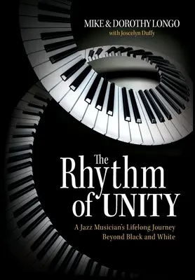 Az egység ritmusa: Egy jazz-zenész életútja a feketén és fehéren túl - The Rhythm of Unity: A Jazz Musician's Lifelong Journey Beyond Black and White