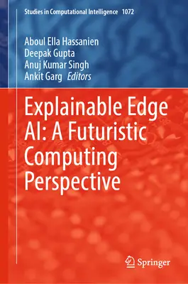 Megmagyarázható élek Ai: Egy futurisztikus számítástechnikai perspektíva - Explainable Edge Ai: A Futuristic Computing Perspective