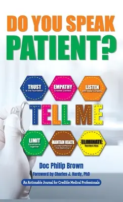 Beszélsz betegül?: Cselekvő napló hiteles egészségügyi szakemberek számára - Do You Speak Patient?: An Actionable Journal for Credible Medical Professionals