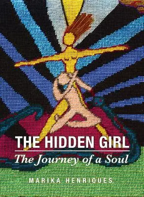 A rejtett lány: Egy lélek utazása - The Hidden Girl: The Journey of a Soul