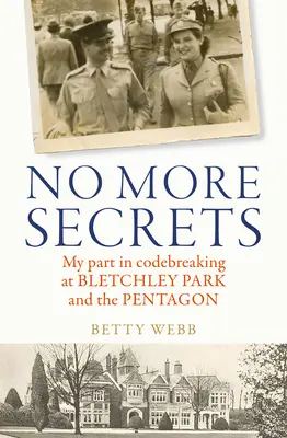 Nincs több titok: Részem a kódtörésben a Bletchley Parkban és a Pentagonban - No More Secrets: My Part in Codebreaking at Bletchley Park and the Pentagon