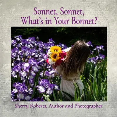 Sonnet, Sonnet, mi van a kalapodban? - Sonnet, Sonnet, What's in Your Bonnet?