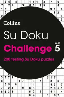 Su Doku Challenge 5. könyv: 200 Su Doku rejtvény - Su Doku Challenge Book 5: 200 Su Doku Puzzles