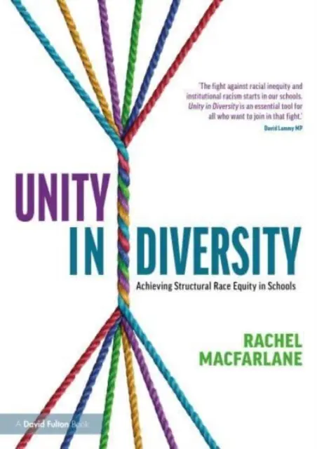 Egység a sokféleségben: A strukturális faji egyenlőség elérése az iskolákban - Unity in Diversity: Achieving Structural Race Equity in Schools