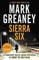 Sierra Six - Az akciódús új Szürke ember regény - mostantól a Netflix nagyszabású filmje - Sierra Six - The action-packed new Gray Man novel - now a major Netflix film