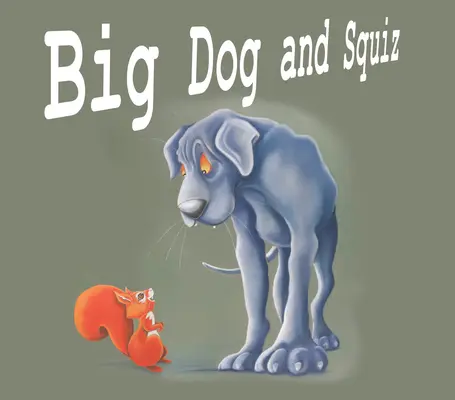 Big Dog és Squiz - Big Dog and Squiz