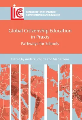 Globális állampolgárságra nevelés a gyakorlatban: Útvonalak az iskolák számára - Global Citizenship Education in Praxis: Pathways for Schools