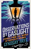 Observations by Gaslight - Történetek Sherlock Holmes világából - Observations by Gaslight - Stories from the World of Sherlock Holmes