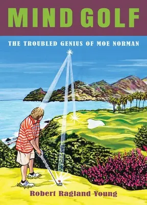 Mind Golf: Moe Norman problémás zsenije - Mind Golf: The Troubled Genius of Moe Norman