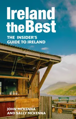 Írország a legjobb: Írország bennfentes útikalauza - Ireland the Best: The Insider's Guide to Ireland