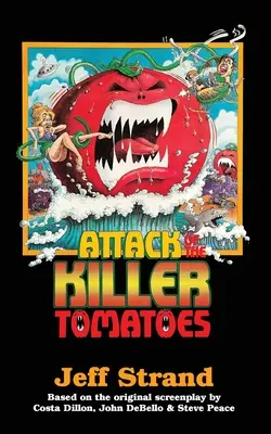 A gyilkos paradicsomok támadása: The Novelization - Attack of the Killer Tomatoes: The Novelization