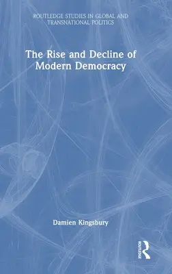 A modern demokrácia felemelkedése és hanyatlása - The Rise and Decline of Modern Democracy