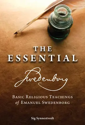 The Essential Swedenborg: Emanuel Swedenborg alapvető vallási tanításai - The Essential Swedenborg: Basic Religious Teachings of Emanuel Swedenborg