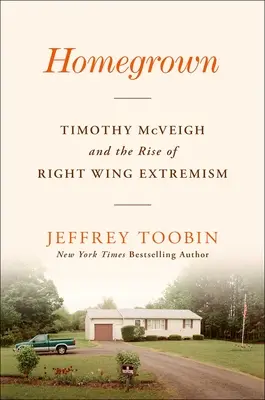 Homegrown: Timothy McVeigh és a szélsőjobboldali szélsőségesség felemelkedése - Homegrown: Timothy McVeigh and the Rise of Right-Wing Extremism