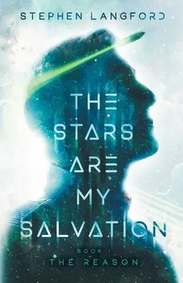 The Stars Are My Salvation: Az ok - The Stars Are My Salvation: The Reason