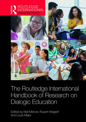 The Routledge International Handbook of Research on Dialogic Education (A párbeszédes oktatás kutatásának nemzetközi kézikönyve) - The Routledge International Handbook of Research on Dialogic Education
