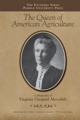 Az amerikai mezőgazdaság királynője: Virginia Claypool Meredith életrajza - The Queen of American Agriculture: A Biography of Virginia Claypool Meredith