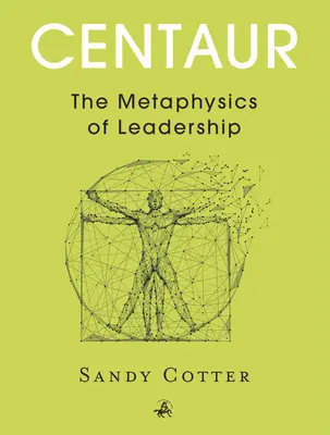 Kentaur: A vezetés metafizikája - Centaur: The Metaphysics of Leadership