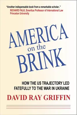 Amerika a szakadék szélén: Hogyan vezetett az amerikai külpolitika az ukrajnai háborúhoz? - America on the Brink: How Us Foreign Policy Led to the War in Ukraine