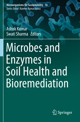 Mikrobák és enzimek a talaj egészségében és bioremediációjában - Microbes and Enzymes in Soil Health and Bioremediation