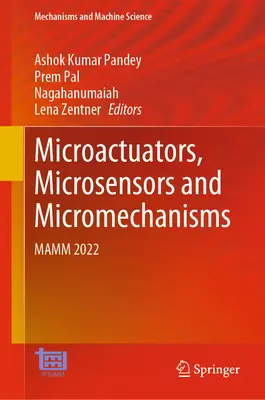 Mikroaktuátorok, mikroérzékelők és mikromechanizmusok: Mamm 2022 - Microactuators, Microsensors and Micromechanisms: Mamm 2022