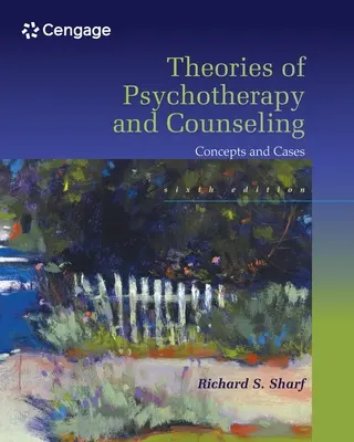 A pszichoterápia és tanácsadás elméletei - fogalmak és esetek (Sharf Richard (University of Delaware)) - Theories of Psychotherapy & Counseling - Concepts and Cases (Sharf Richard (University of Delaware))