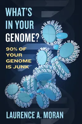 Mi van a genomodban?: A genomod 90%-a szemét - What's in Your Genome?: 90% of Your Genome Is Junk