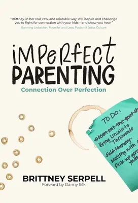 Tökéletlen szülői magatartás: Kapcsolat a tökéletesség helyett - Imperfect Parenting: Connection Over Perfection