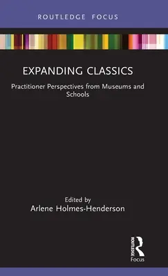 A klasszikus nyelvek bővítése: Gyakorlati szempontok a múzeumok és iskolák részéről - Expanding Classics: Practitioner Perspectives from Museums and Schools