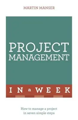 Projektmenedzsment egy hét alatt - Project Management in a Week