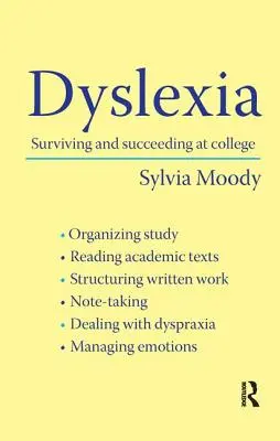 Diszlexia: Diszlexia: Túlélés és siker a főiskolán - Dyslexia: Surviving and Succeeding at College