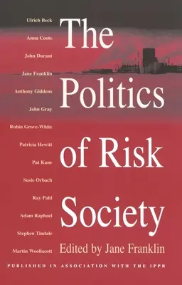 A kockázati társadalom politikája - The Politics of Risk Society
