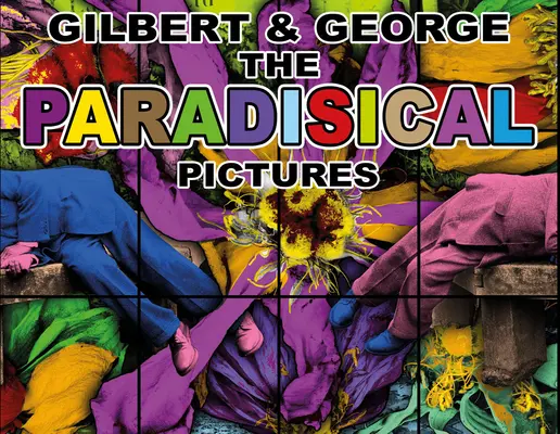 Gilbert és George: A paradicsomi képek - Gilbert & George: The Paradisical Pictures