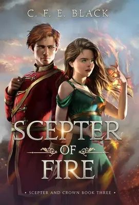 A tűz jogara: A jogar és a korona harmadik könyve - Scepter of Fire: Scepter and Crown Book Three