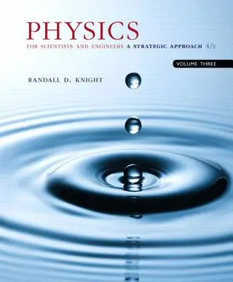 Physics for Scientists and Engineers with Modern Physics: Stratégiai megközelítés, 3. kötet (36-42. fejezet) - Physics for Scientists and Engineers with Modern Physics: A Strategic Approach, Volume 3 (Chapters 36-42)