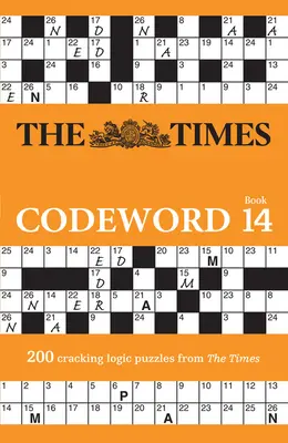 The Times kódfejtő könyv 14: 200 rejtvényfejtő logikai rejtvény a Timesból - The Times Codeword Book 14: 200 Cracking Logic Puzzles from the Times