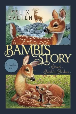 Bambi története: Bambi; Bambi gyermekei - Bambi's Story: Bambi; Bambi's Children