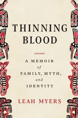 Vérhígítás: A Memoir of Family, Myth, and Identity (Emlékirat a családról, a mítoszról és az identitásról) - Thinning Blood: A Memoir of Family, Myth, and Identity