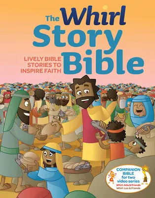 Az örvénylő történet bibliája: Élénk bibliai történetek a hit inspirálására, családi kiadás - The Whirl Story Bible: Lively Bible Stories to Inspire Faith, Family Edition