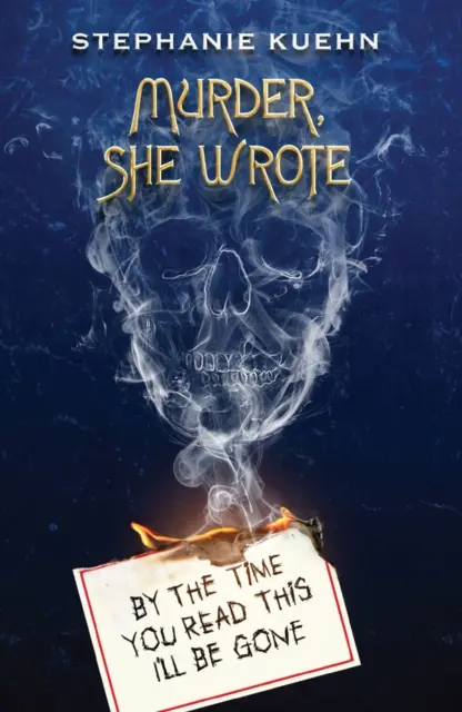 Mire ezt elolvasod, én már nem leszek itt (Gyilkosság, amit írt #1) - By the Time You Read This I'll Be Gone (Murder, She Wrote #1)