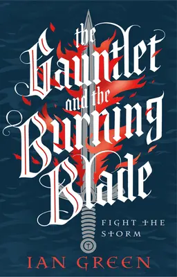 A kesztyű és az égő penge: Harc a viharral 2. kötet - The Gauntlet and the Burning Blade: Fight the Storm Volume 2