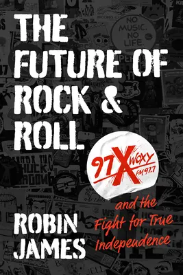 A rock and roll jövője: A 97X WOXY és a valódi függetlenségért folytatott harc - The Future of Rock and Roll: 97X WOXY and the Fight for True Independence