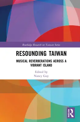 Resounding Taiwan: Zenei visszhangok egy élettel teli szigeten - Resounding Taiwan: Musical Reverberations Across a Vibrant Island